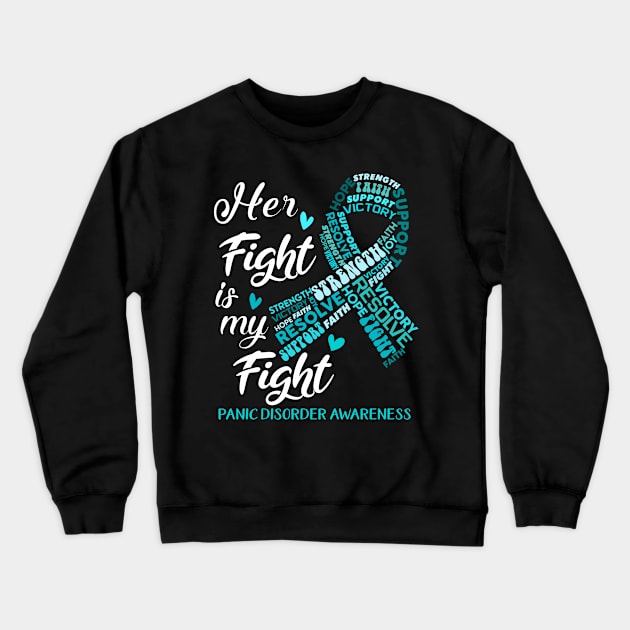 Panic Disorder Awareness Her Fight is my Fight Crewneck Sweatshirt by ThePassion99